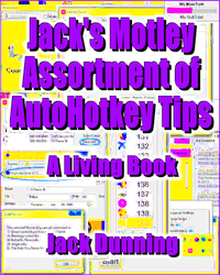 Jack's Motley Assortment of AutoHotkey Tips